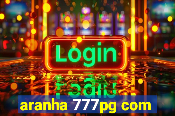 aranha 777pg com